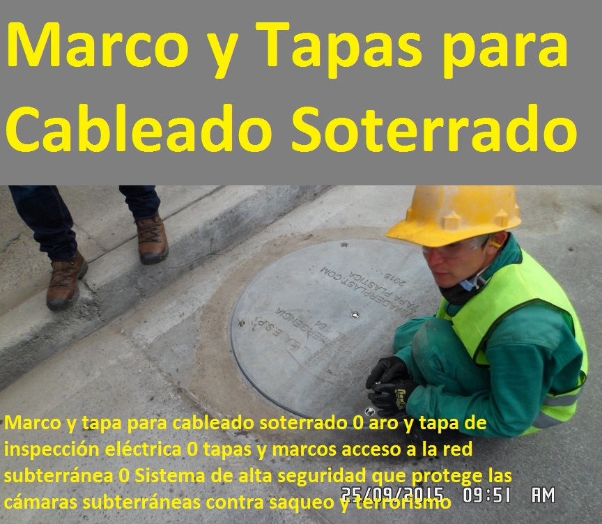 Marco y tapa para cableado soterrado 0 aro y tapa de inspección eléctrica 0 tapas y marcos acceso a la red subterránea 0 Sistema de alta seguridad que protege las cámaras subterráneas contra saqueo y terrorismo Marco y tapa para cableado soterrado 0 aro y tapa de inspección eléctrica 0 tapas y marcos acceso a la red subterránea 0 Sistema de alta seguridad que protege las cámaras subterráneas contra saqueo y terrorismo